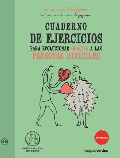 Cuaderno de ejercicios para evolucionar gracias a las personas dif�ciles