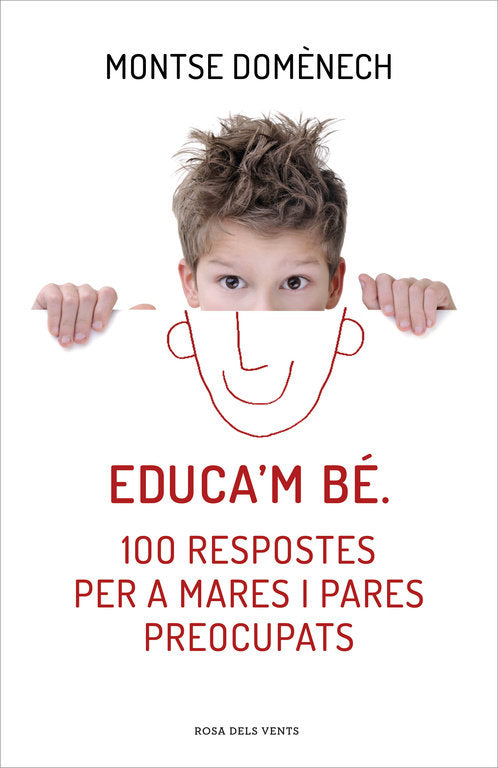 Educa'm b�. 100 respostes per a mares i pares preocupats