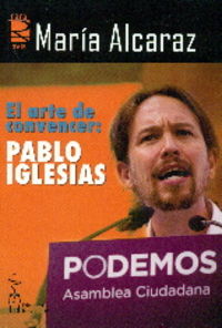 El arte de convencer: Pablo Iglesias