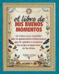 El libro de mis buenos momentos