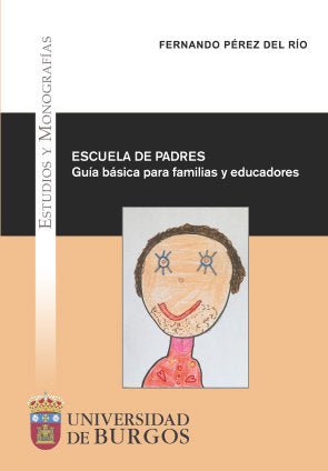 Escuela de padres. Gu�a b�sica para familias y educadores