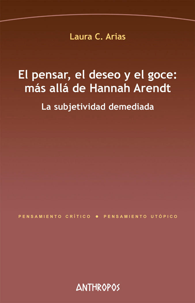 El pensar, el deseo y el goce: m�s all� de Hannah Arendt