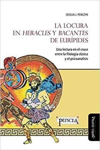 La locura en Heracles y Bacantes de Eur�pides
