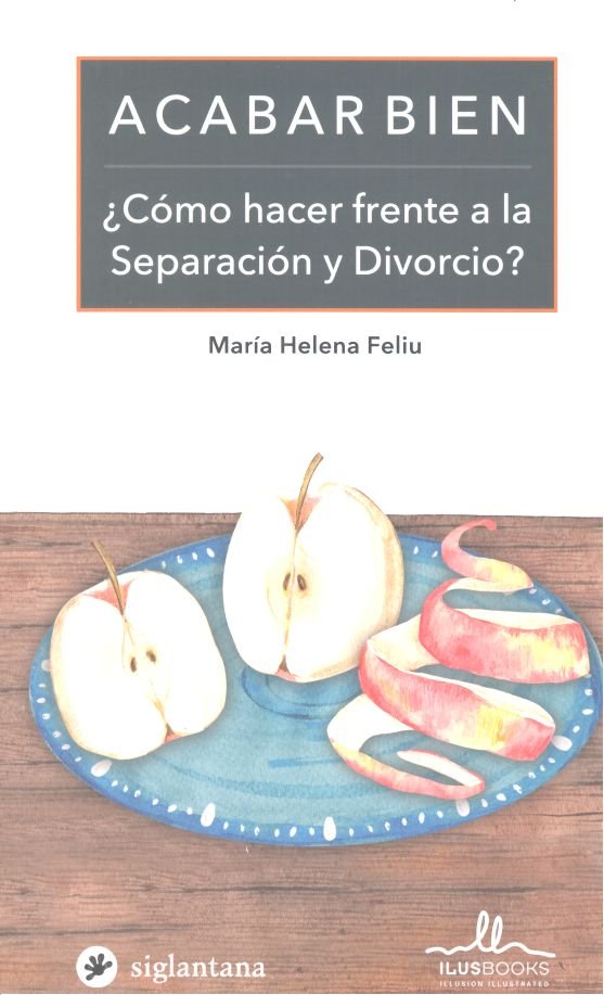ACABAR BIEN �COMO HACER FRENTE A LA SEPARACION Y DIVORCIO?
