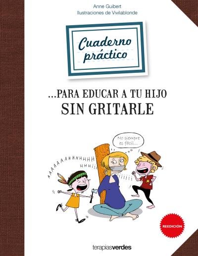 Cuaderno pr�ctico para educar a tu hijo sin gritarle