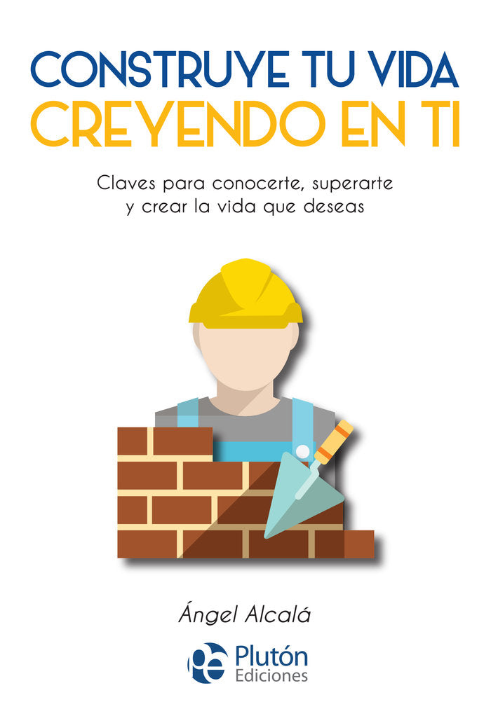 CONSTRUYE TU VIDA CREYENDO EN TI MISMO