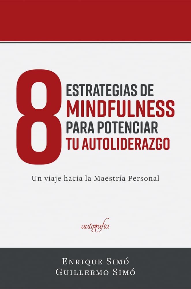 8 Estrategias de Mindfulness para Potenciar tu Auto-liderazgo