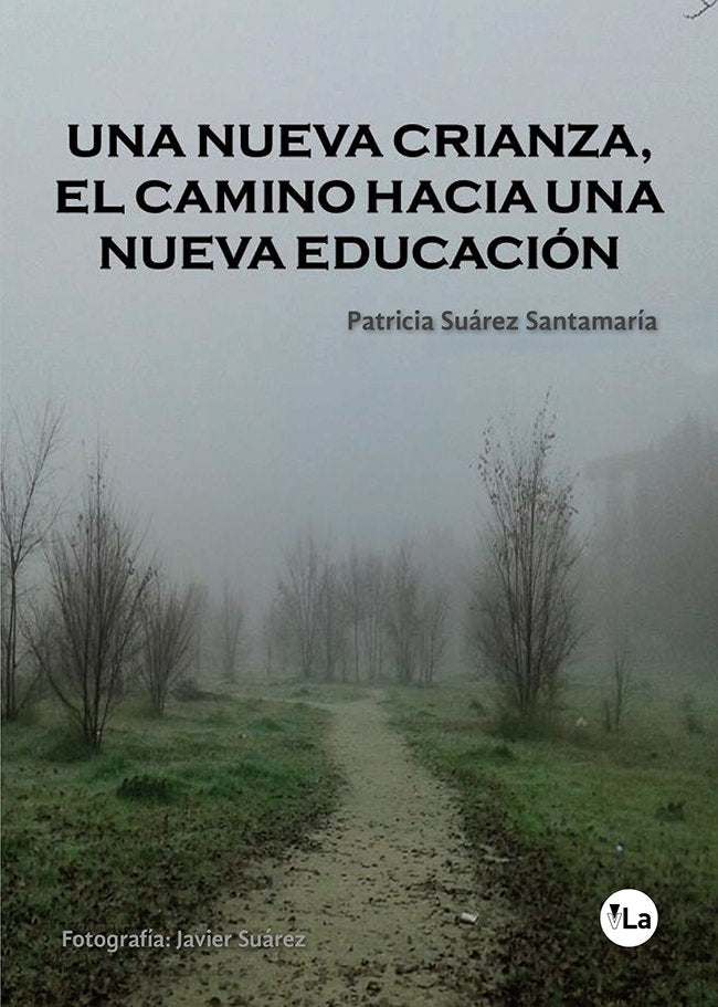 Una nueva crianza, el camino hacia una nueva educaci�n