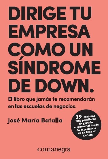 Dirige tu empresa como un s�ndrome de Down