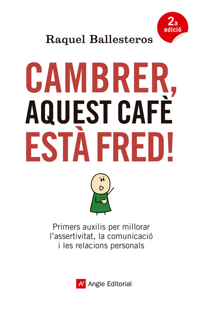 Cambrer, aquest caf� est� fred!