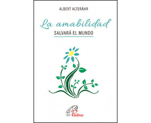LA AMABILIDAD SALVARA EL MUNDO