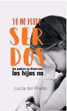 YO NO PUEDO SER DOS LOS PADRES SE DIVORCIAN, LOS HIJOS NO