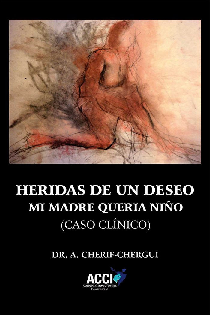 Heridas de un deseo. Mi madre quer�a ni�o