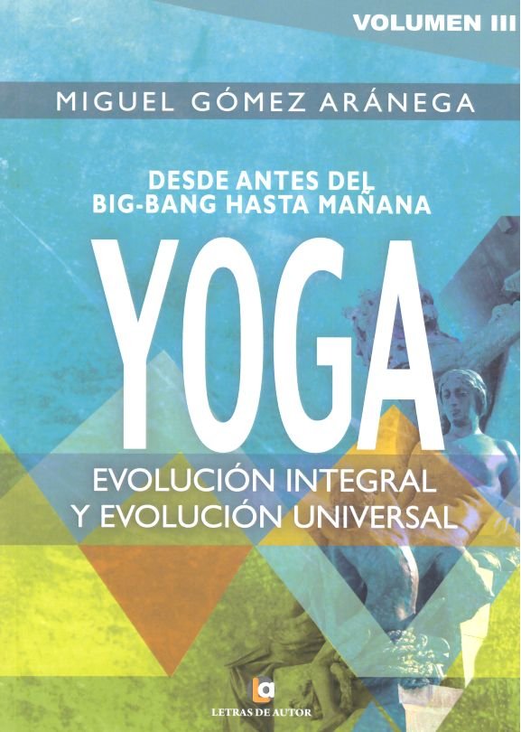 Volumen III - Desde el Big-Bang hasta ma�ana YOGA