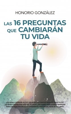 Las 16 preguntas que cambiar�n tu vida