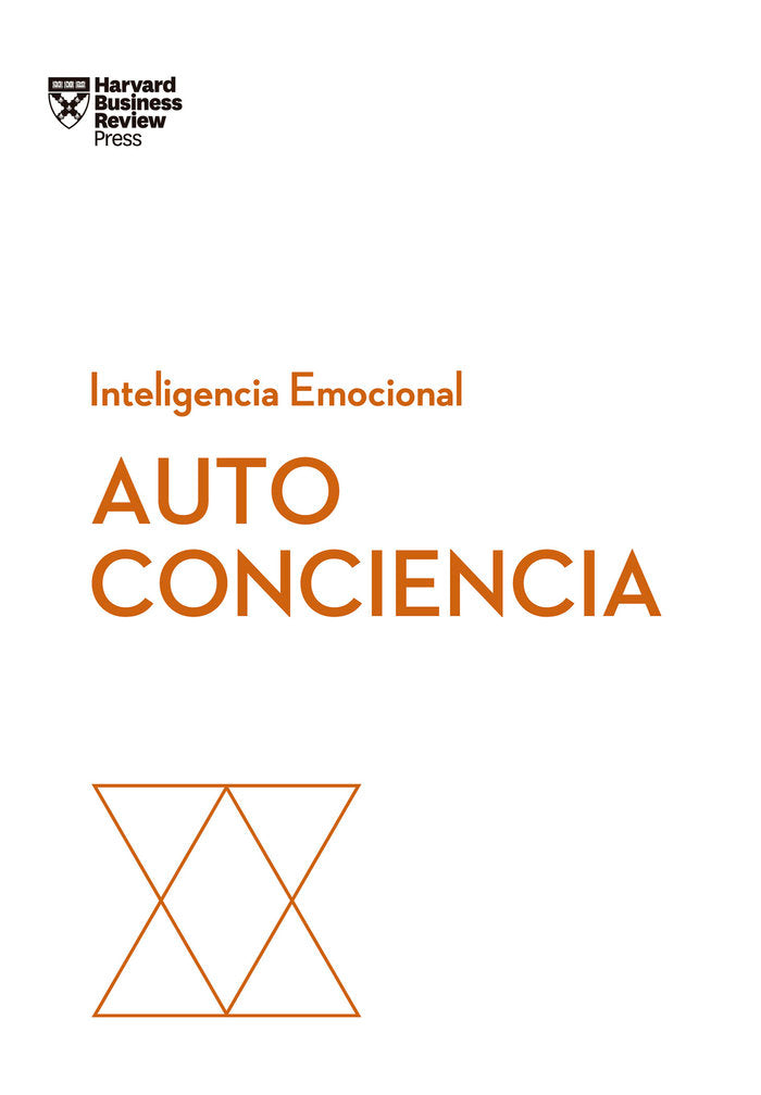 Autoconciencia. Serie Inteligencia Emocional HBR