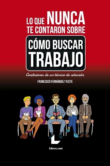 Lo que nunca te contaron sobre c�mo buscar trabajo