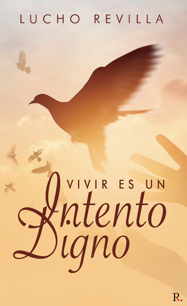 Vivir es un intento digno...