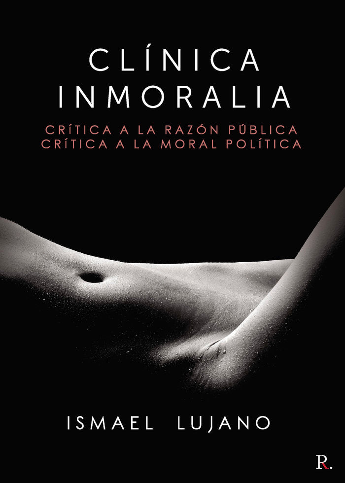 Cl�nica Inmoralia. Cr�tica a la raz�n p�blica. Cr�tica a la
