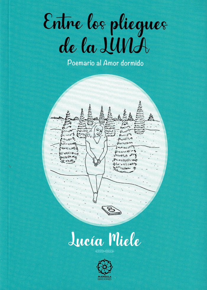Entre los pliegues de la Luna. Poemario al Amor dormido