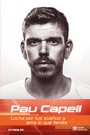 PAU CAPELL LUCHA POR TUS SUE�OS Y AMA LO QUE TIENES