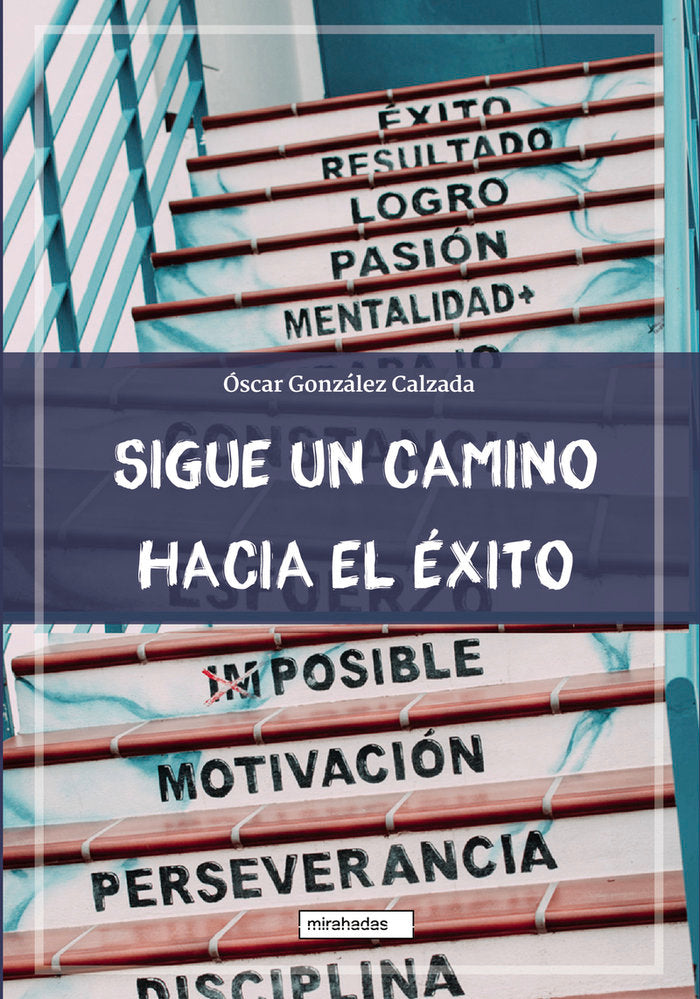 SIGUE UN CAMINO HACIA EL EXITO