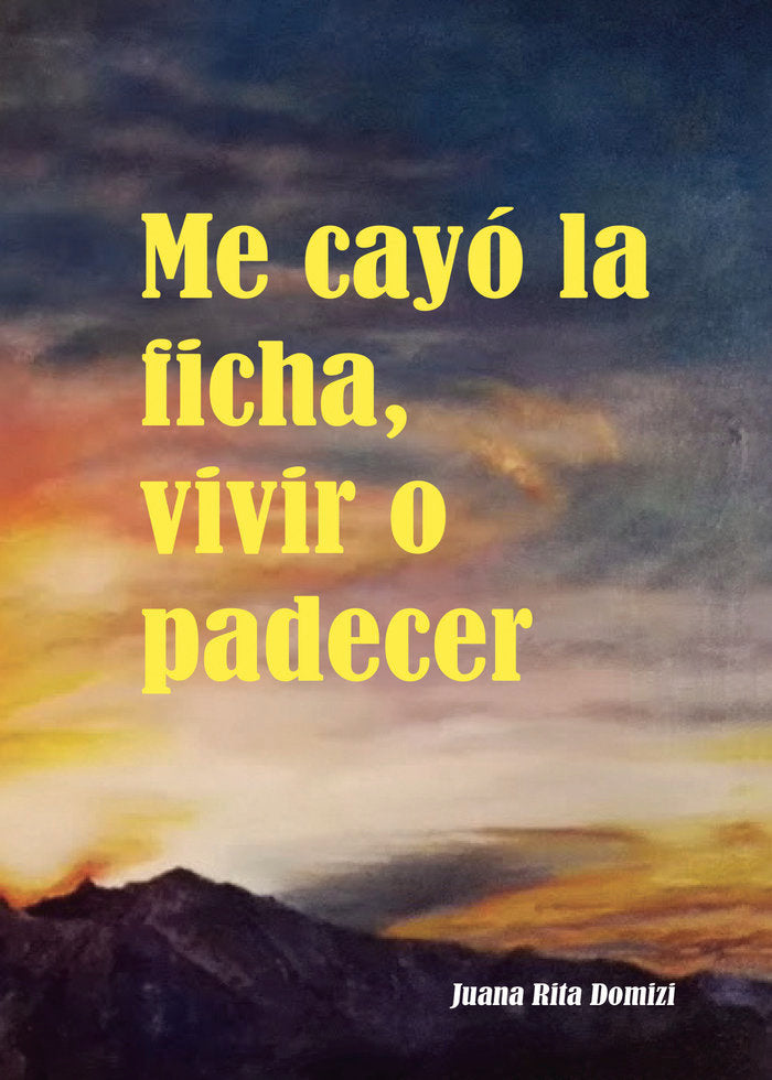 Me cay� la ficha, vivir o padecer