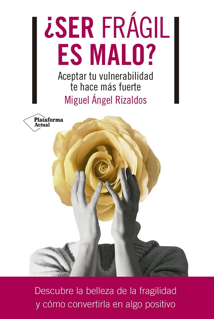 SER FRAGIL ES MALO