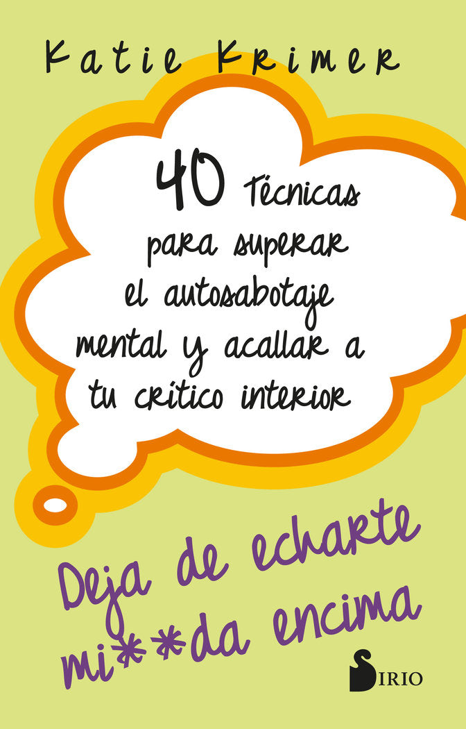 40 TECNICAS PARA SUPERAR EL AUTOSABOTAJE MENTAL Y ACALLAR A