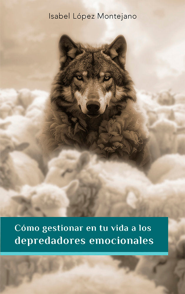 C�MO GESTIONAR EN TU VIDA A LOS DEPREDADORES EMOCIONALES