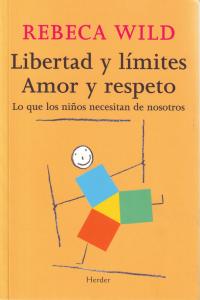 Libertad y l�mites. Amor y respeto