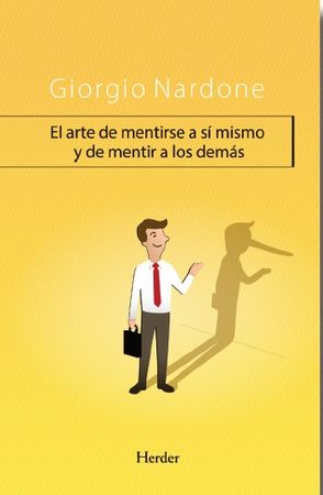 El arte de mentirse a s� mismo y de mentir a los dem�s