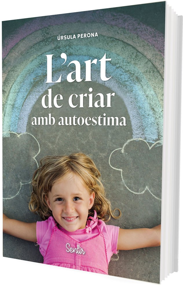 L'ART DE CRIAR AMB AUTOESTIMA