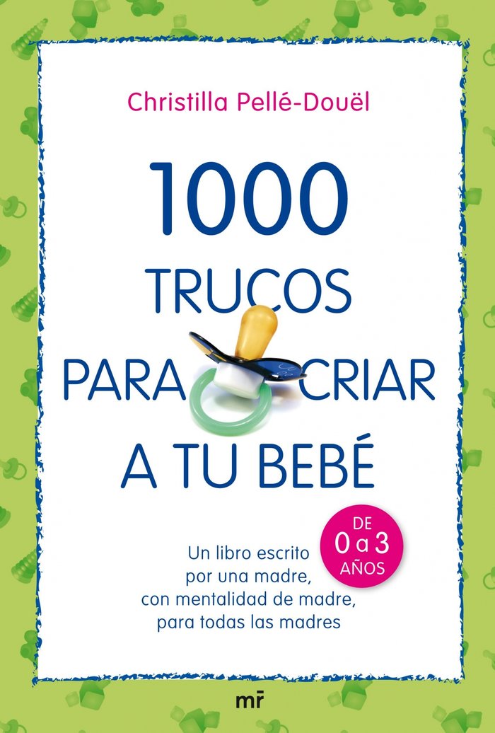 1000 trucos para criar a tu beb�