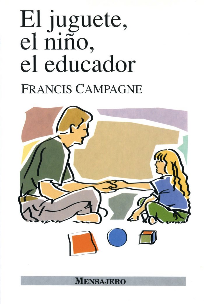 JUGUETE, EL NI�O, EL EDUCADOR,EL