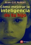 COMO MEJORAR LA INTELIGENCIA DE TU HIJO