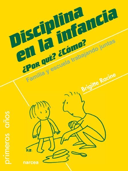 Disciplina en la infancia. �Por qu�? �C�mo?