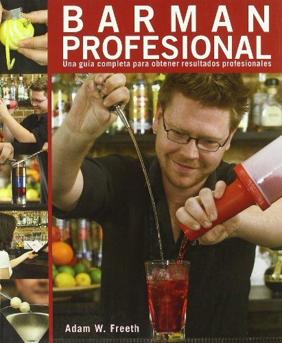 Barman�profesional�(una�gu�a�completa�para�obtener�resultados�profesionales)