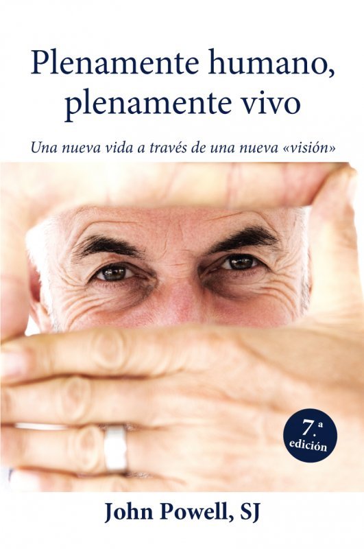 Plenamente humano, plenamente vivo