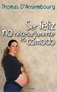 Ser feliz no necesariamente es c�modo