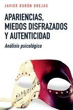 APARIENCIAS, MIEDOS DISFRAZADOS Y AUTENTICIDAD
