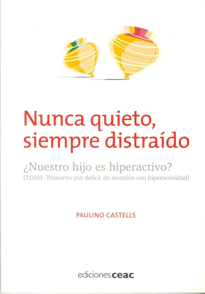 Nunca quieto, siempre distra�do