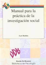 Manual para la pr�ctica de la investigacion social