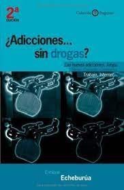 �Adicciones sin drogas? Las nuevas adicciones: juego, sexo, comida, compras...