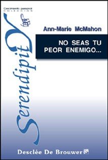No seas tu peor enemigo... �cuando puedes ser tu mejor amigo!