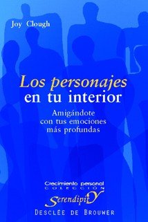 Los personajes en tu interior. Amig�ndote con tus emociones m�s profundas