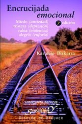 Encrucijada emocional. Miedo, tristeza, rabia, alegr�a