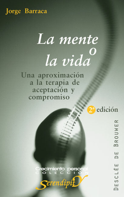 La mente o la vida. Una aproximaci�n a la terapia de aceptaci�n y compromiso