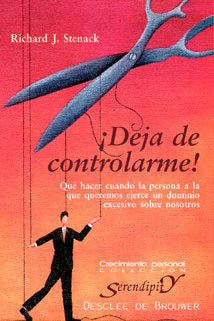 �Deja de controlarme! Qu� hacer cuando la persona a la que queremos ejerce un dominio escesivo sobre