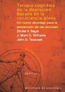 Terapia cognitiva de la depresi�n basada en la consciencia plena. Un nuevo abordaje para la prevenci